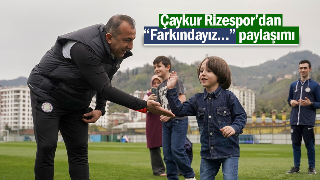 Otizmli bireylerden Çaykur Rizespor'a ziyaret