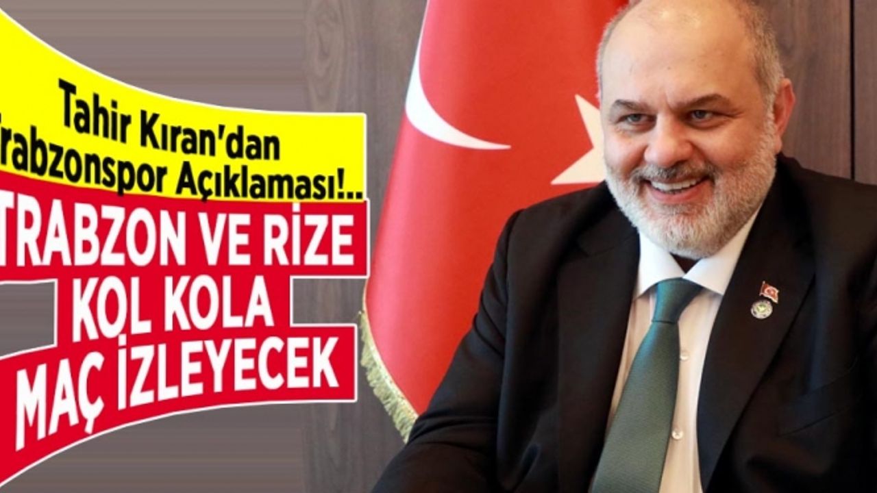 Tahir Kıran'dan Trabzonspor açıklaması