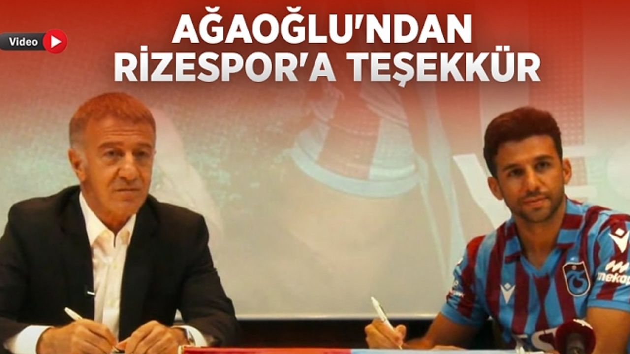 Trabzonspor Başkanı Ağaoğlu'ndan Rizespor'a teşekkür