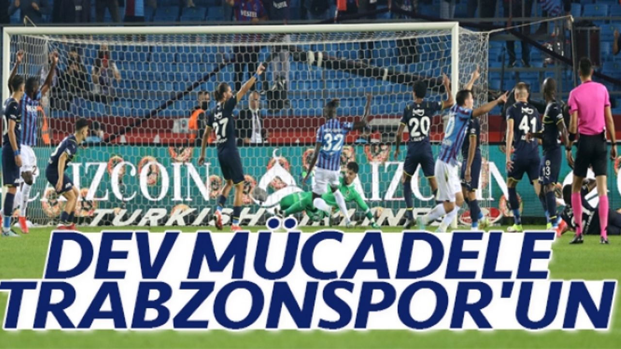 Dev mücadele Trabzonspor'un