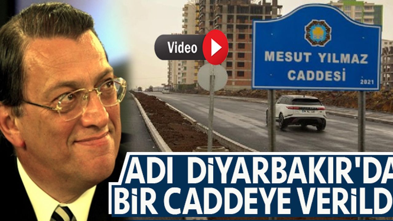 Mesut Yılmaz'ın adı Diyarbakır'da bir caddeye verildi