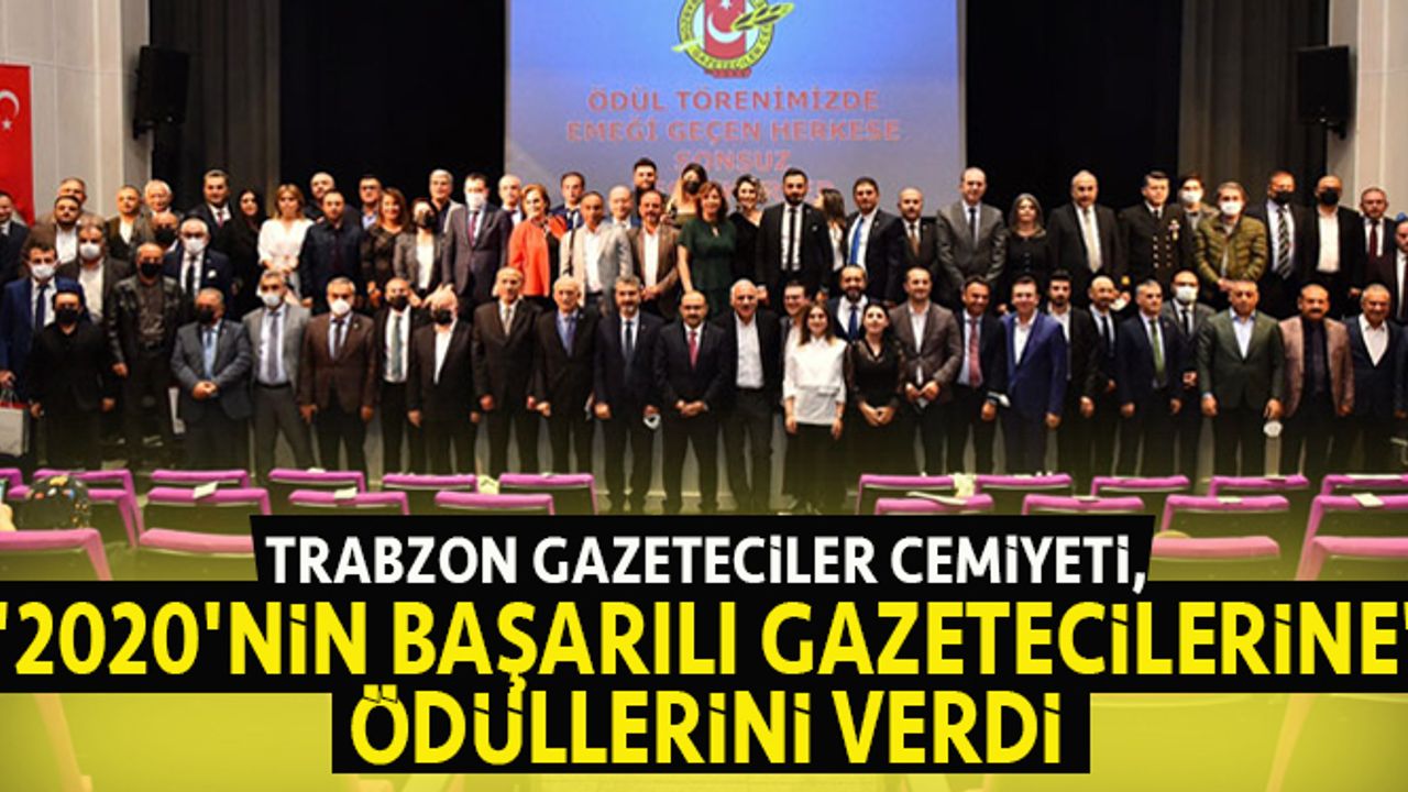 Trabzon Gazeteciler Cemiyeti, "2020'nin başarılı gazetecilerine" ödüllerini verdi