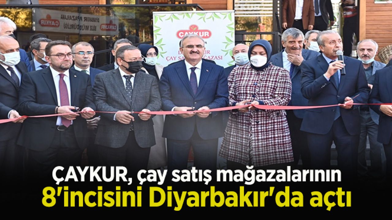 ÇAYKUR, çay satış mağazalarının 8'incisini Diyarbakır'da açtı