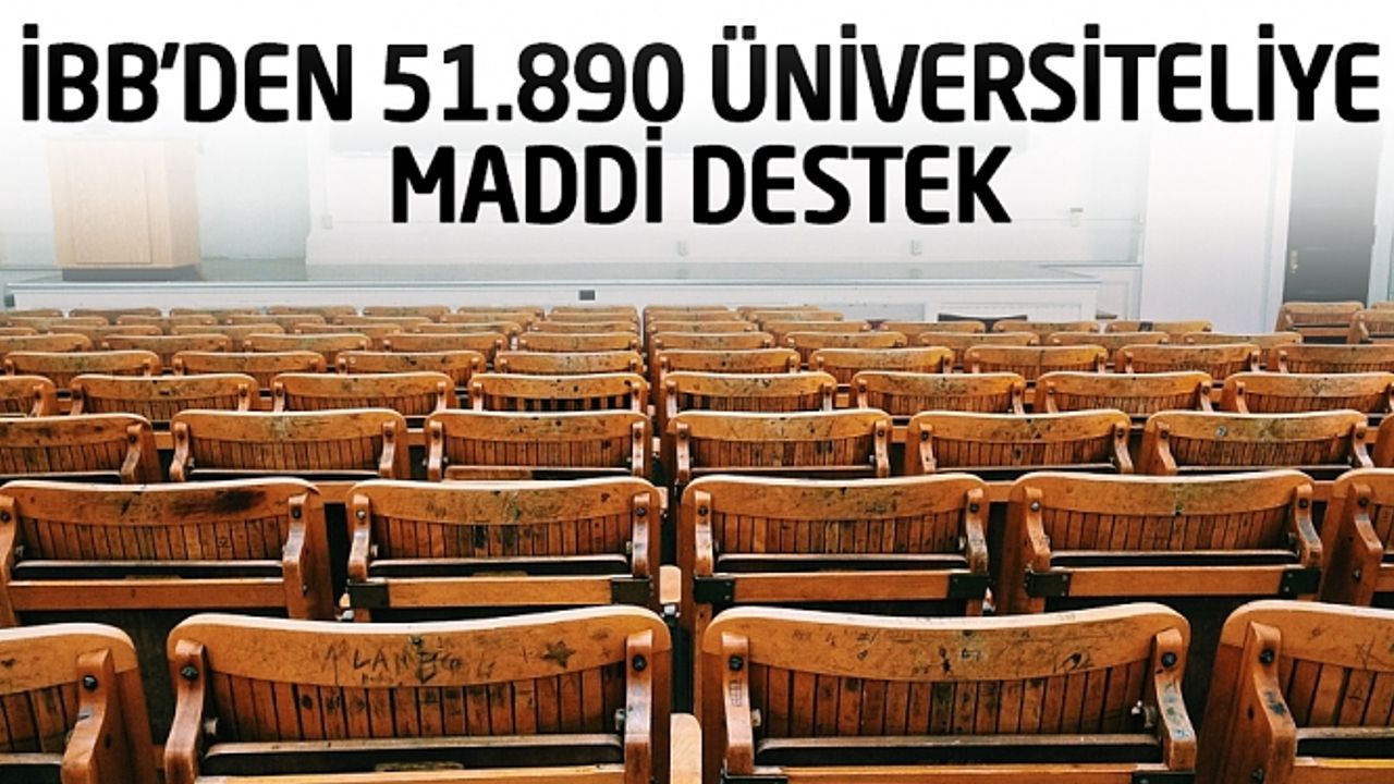 İBB’den 51.890 üniversiteliye maddi destek