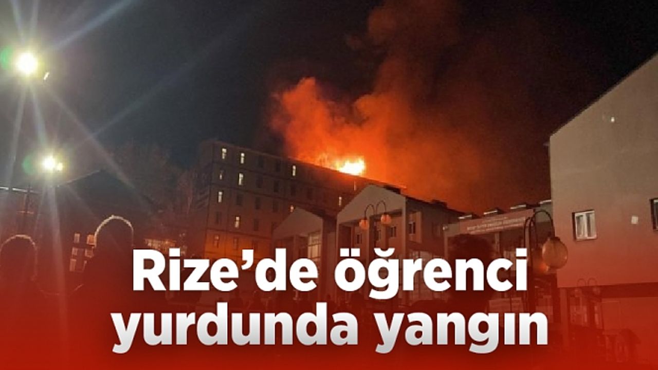 Rize'de öğrenci yurdunda yangın