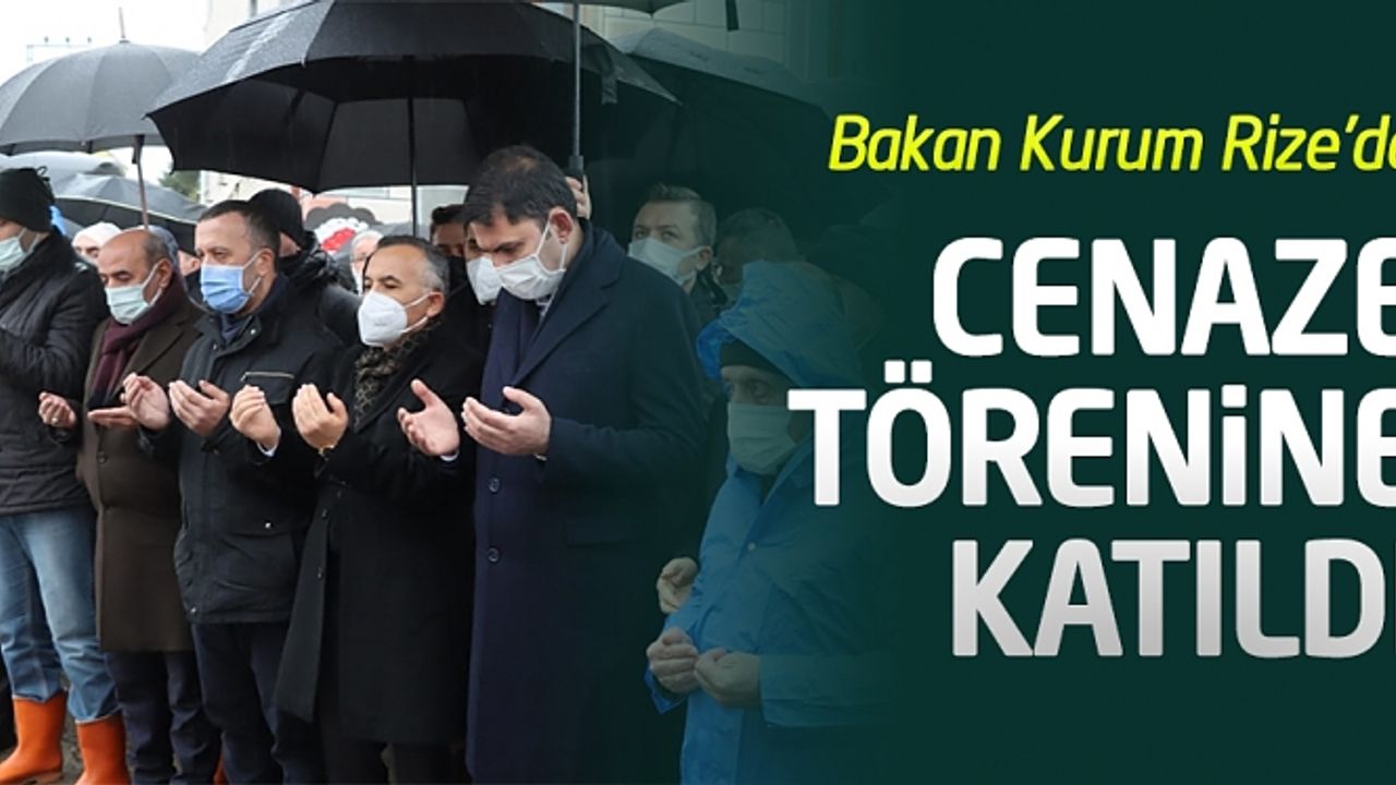 Bakan Kurum, Rize'de cenaze törenine katıldı