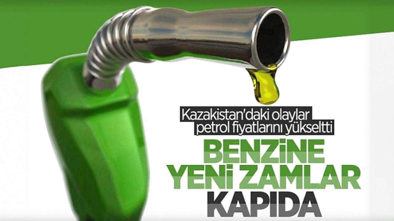 Petrol fiyatı, Kazakistan kriziyle birlikte yükseldi