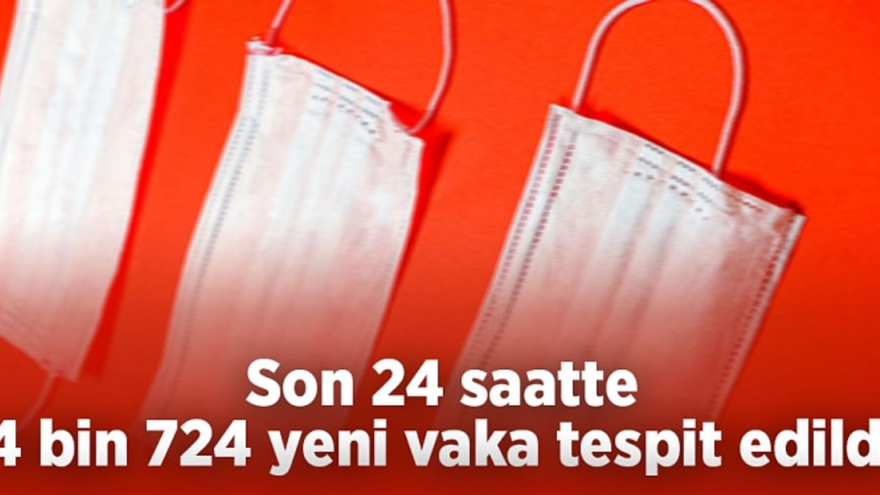 Türkiye'de son 24 saatte 54 bin 724 yeni vaka tespit edildi