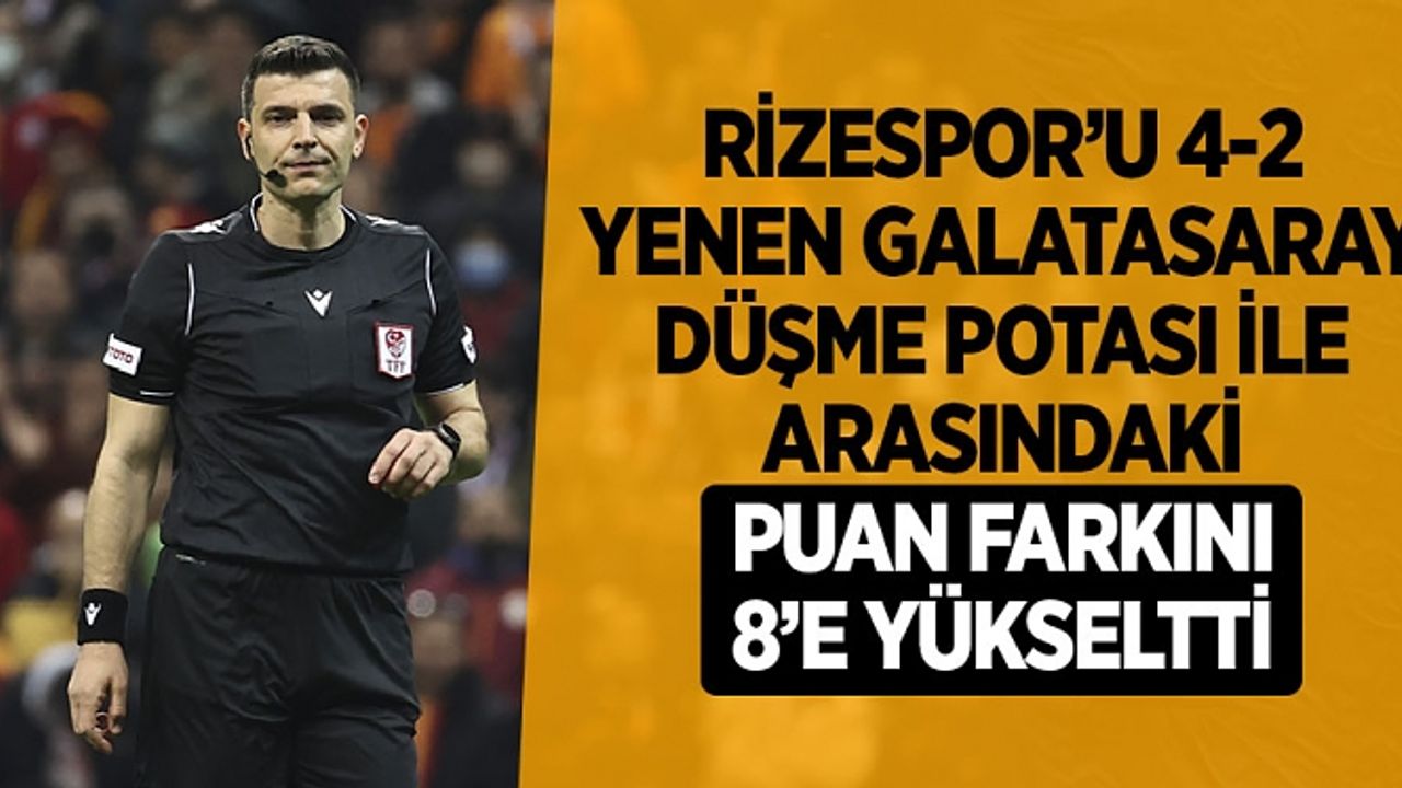 Galatasaray - Çaykur Rizespor maç sonucu: 4-2