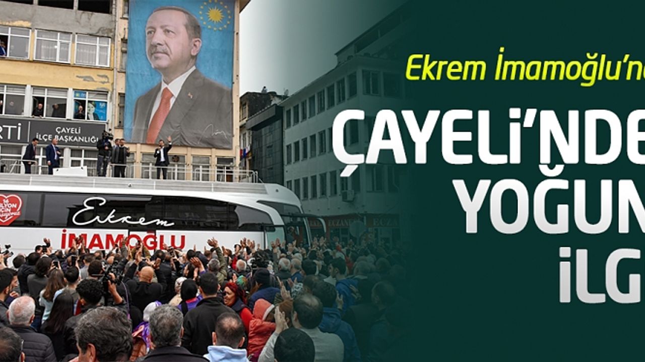 İstanbul Büyükşehir Belediye Başkanı Ekrem İmamoğlu Çayeli'nde konuşma yaptı