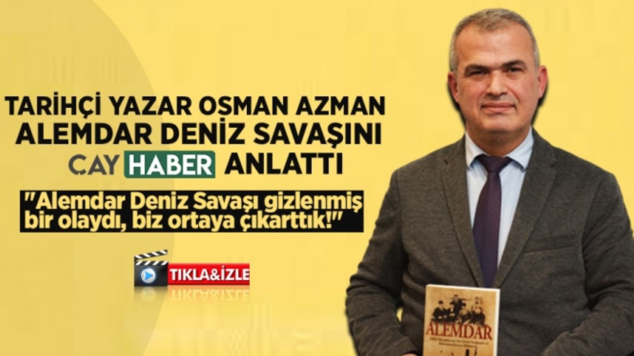 Tarihçi Yazar Osman Azman, Alemdar deniz zaferini anlattı