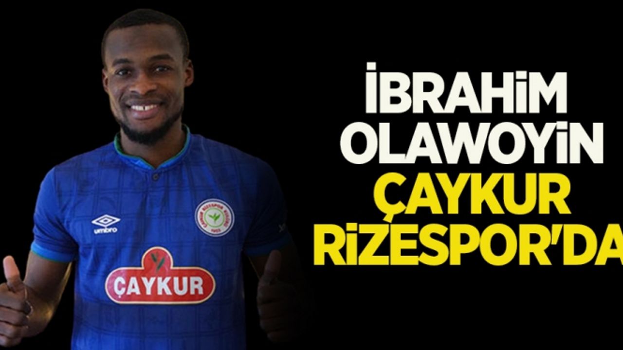 İbrahim Olawoyin Çaykur Rizespor'da