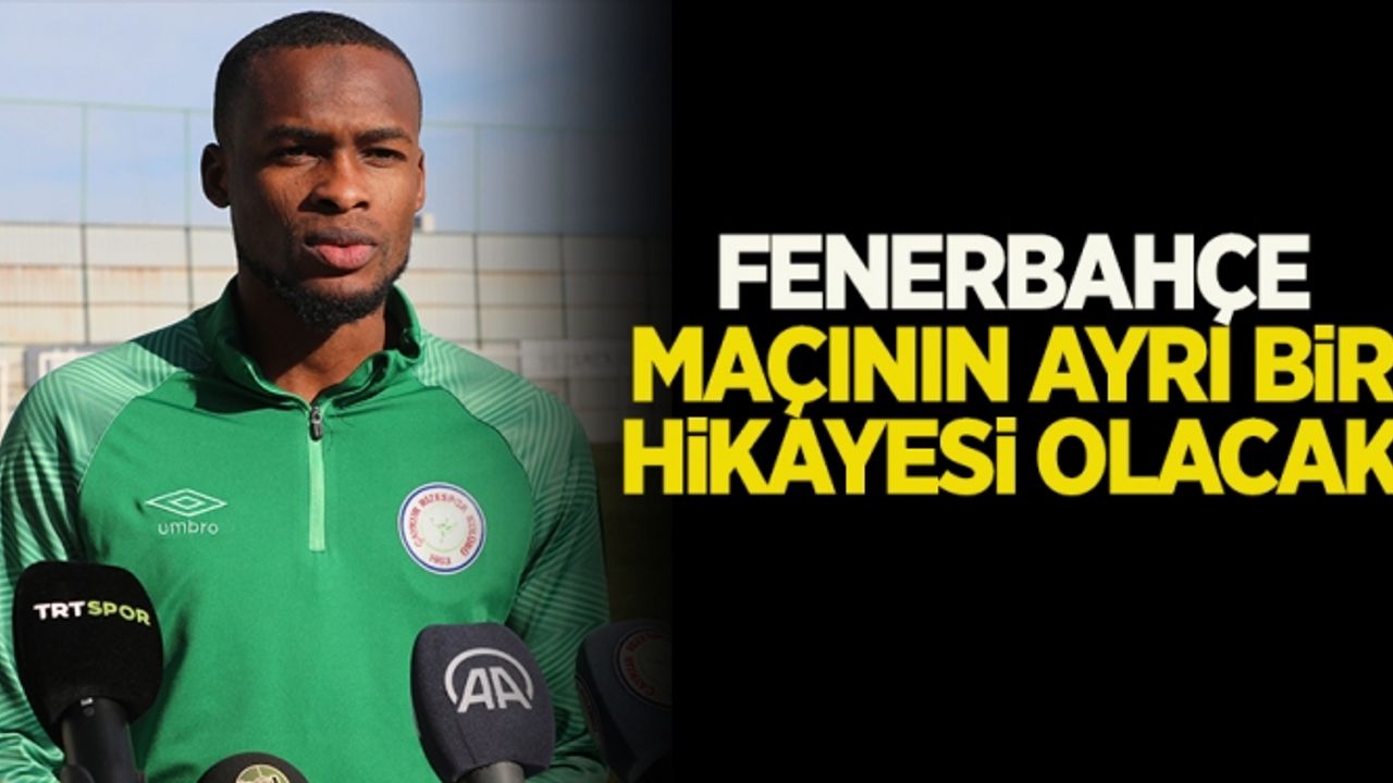 Olawoyin: Fenerbahçe maçının ayrı bir hikayesi olacak