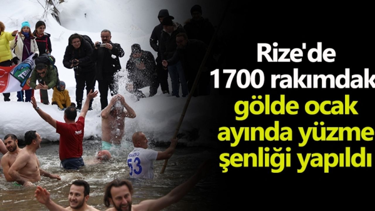 Rize'de 1700 rakımdaki gölde ocak ayında yüzme şenliği yapıldı