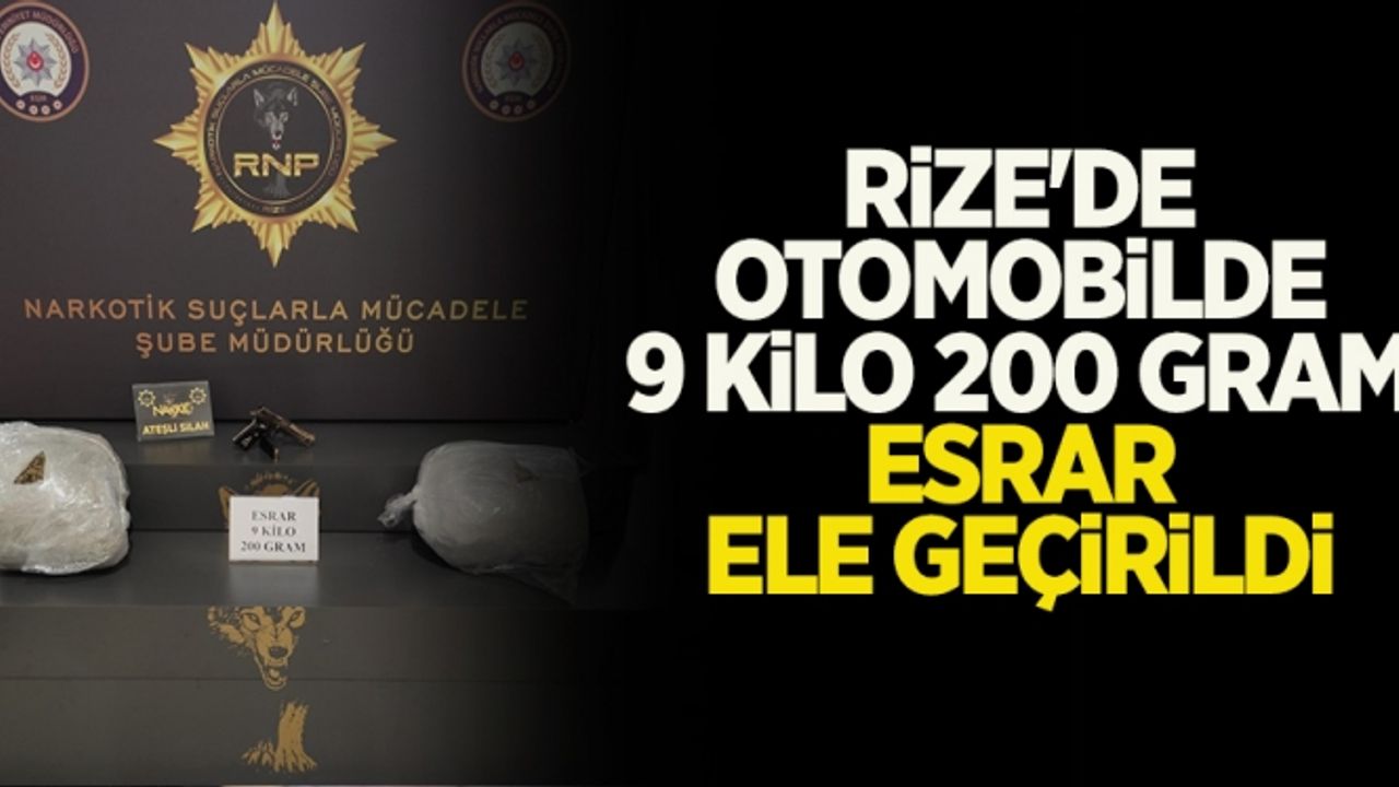 Rize'de otomobilde 9 kilo 200 gram esrar ele geçirildi