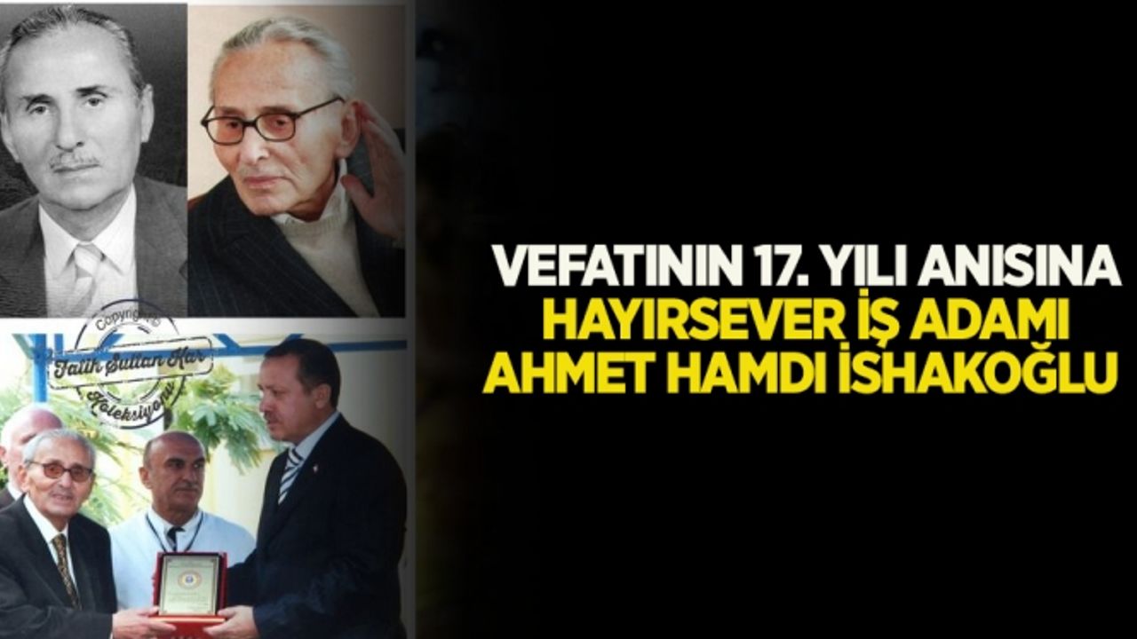 Vefatının 17. Yılı Anısına Ahmet Hamdi İshakoğlu