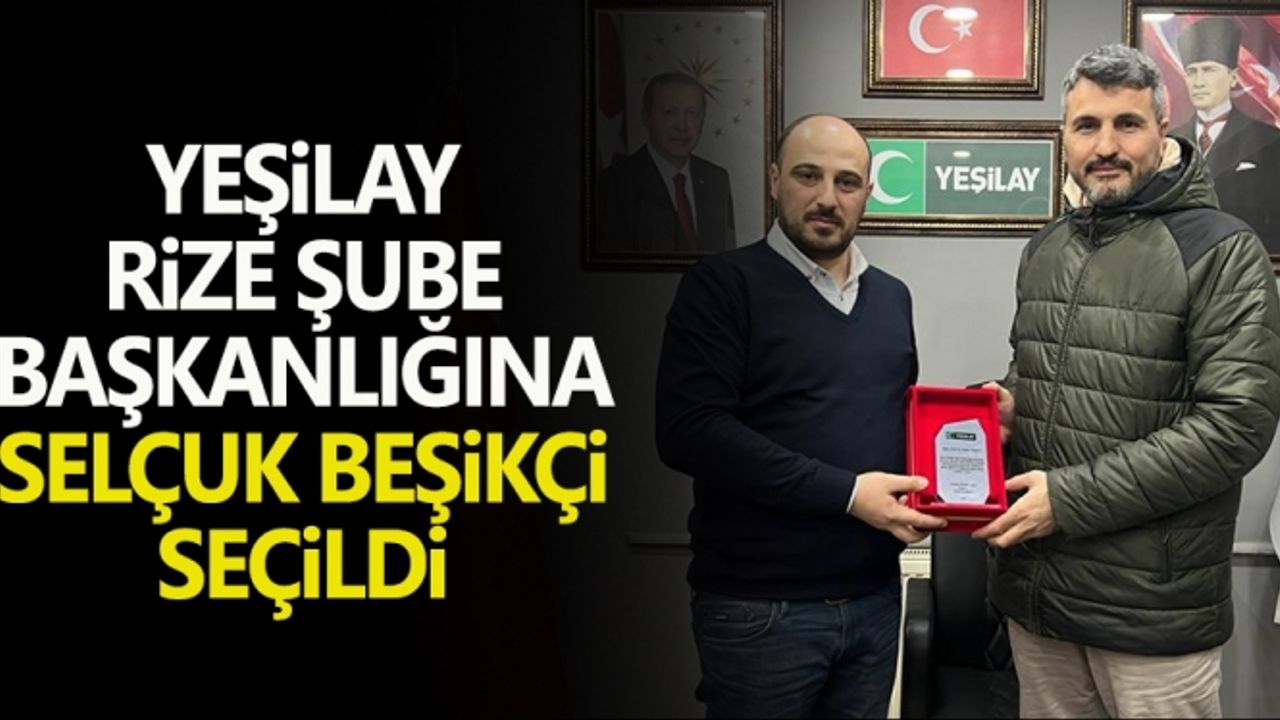 Yeşilay Rize Şube Başkanlığına Selçuk Beşikçi seçildi