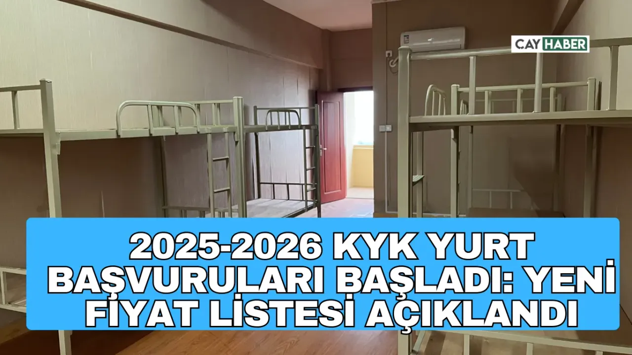 2025-2026 KYK Yurt Başvuruları Başladı: Yeni Fiyat Listesi Açıklandı