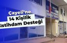 İŞKUR’dan Çayeli’ne 14 Kişilik İstihdam Desteği