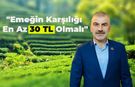 Özçelik: "Emeğin Karşılığı En Az 30 TL Olmalı"