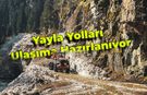 Yaz sezonu öncesi yayla yolları ulaşıma hazırlanıyor