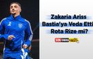 Zakaria Ariss Bastia'ya Veda Etti: Rizespor İddiaları Yeniden Gündemde