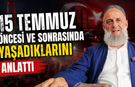 Öztürk, 15 Temmuz'da Çayeli'nde yaşadıklarını anlattı