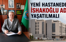 Çayeli Ziraat Odası’ndan yeni Devlet Hastanesine ‘İshakoğlu’ ismi verilsin çağrısı