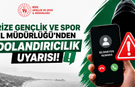 Rize Gençlik ve Spor İl Müdürlüğü'nden dolandırıcılık uyarısı