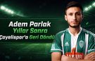 Çayelispor Eski Golcüsü Adem Parlak’ı Yeniden Kadrosuna Kattı