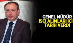 Genel Müdür Alim işçi alımları için tarih verdi