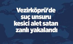 Vezirköprü'de suç unsuru kesici alet satan zanlı yakalandı