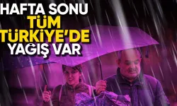 Türkiye hafta sonunu yağışlı geçirecek