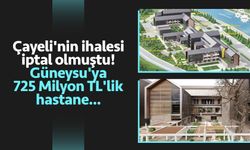 Çayeli'nin ihalesi iptal olmuştu! Güneysu'ya 725 Milyon TL'lik hastane...