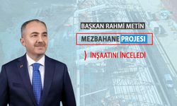 Başkan Rahmi Metin, Mezbahane Projesi İnşaat Alanında İncelemelerde Bulundu