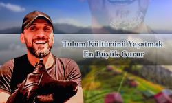 Tulum Kültürünü Yaşatmak En Büyük Gurur