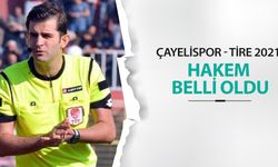 Çayelispor-Tire 2021 maçının hakemi belli oldu!