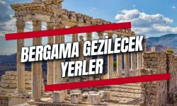 Zamanın Durduğu Yer Bergama'da Gezilecek Yerler! Tarihi ve Turistik Yerleriyle Bergama!