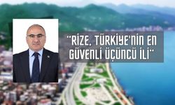 Mertoğlu: Rize, Türkiye'nin En Güvenli Üçüncü İli