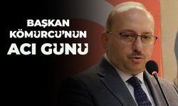 Başkan Kömürcü’nün Acı Günü