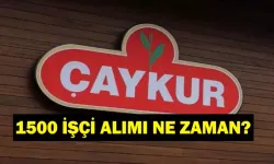 Çaykur İşçi Alımında son durum: Çaykur İşçi Alımı 2025 Başvuru Ne Zaman?