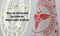 Sağlık Bakanlığı Rize’de 49 Sürekli İşçi Alacak: Başvurular Başladı
