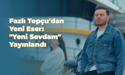 Rizeli Sanatçı Fazlı Topçu'dan Yeni Eser: "Yeni Sevdam" Yayınlandı