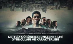 Netflix Görünmez (Unseen) Filmi Oyuncuları ve Karakterleri