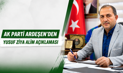 AK Parti Ardeşen İlçe Başkanı Bozkan'dan Yusuf Ziya Alim açıklaması