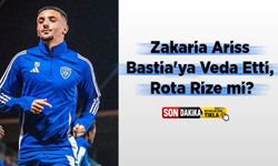 Zakaria Ariss Bastia'ya Veda Etti: Rizespor İddiaları Yeniden Gündemde