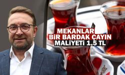 Erdoğan: Bir bardak çayda çay maliyeti 1-1,5 TL
