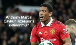Çaykur Rizespor'dan Anthony Martial açıklaması!