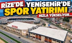 Rize’de Yenişehir Spor Kompleksi Hızla Yükseliyor!