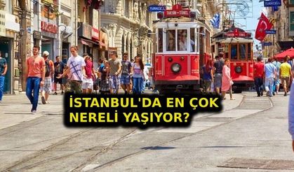 İstanbul'da en çok nerelinin yaşadığı açıklandı! TÜİK son verileri paylaştı, işte listenin ilk sırası...